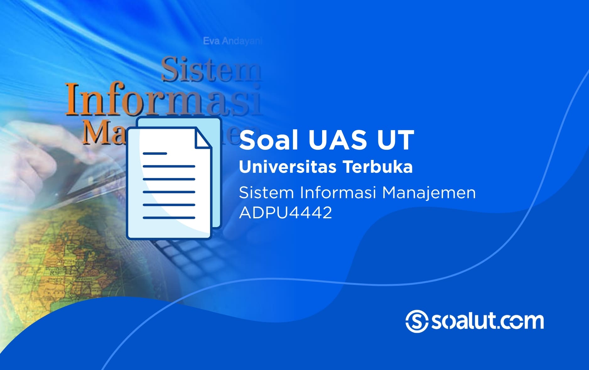 Soal UAS UT ADPU4442 Sistem Informasi Manajemen dan Kunci Jawaban