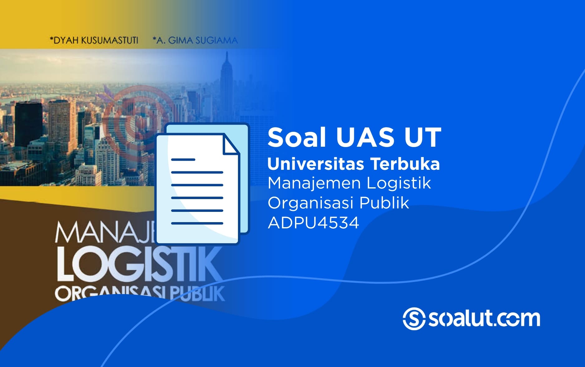 Soal UAS UT ADPU4534 Manajemen Logistik Organisasi Publik dan Kunci Jawaban