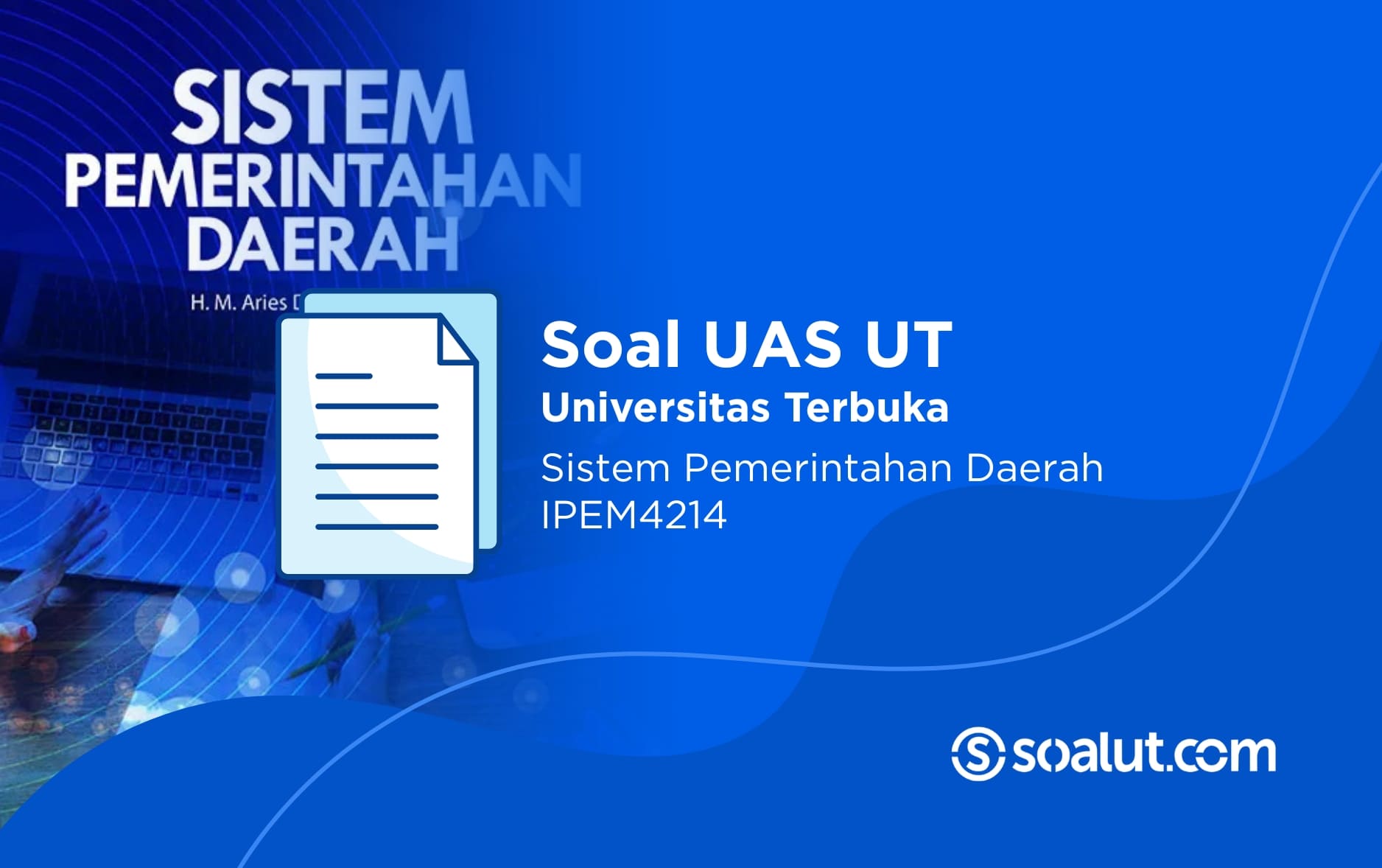Soal UAS UT IPEM4214 Sistem Pemerintahan Daerah dan Kunci Jawaban