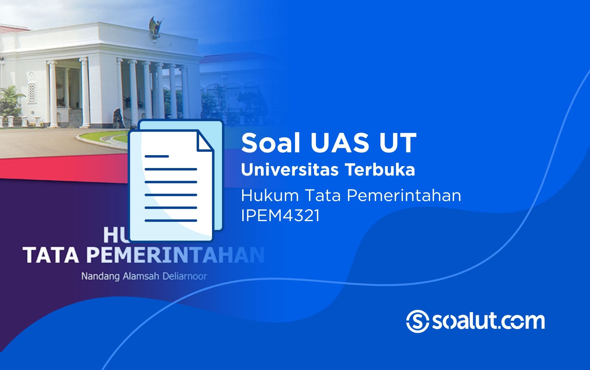 Soal UAS UT IPEM4321 Hukum Tata Pemerintahan dan Kunci Jawaban