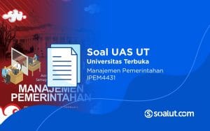 Soal UAS UT IPEM4431 Manajemen Pemerintahan dan Kunci Jawaban