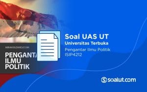 Soal UAS UT ISIP4212 Pengantar Ilmu Politik dan Kunci Jawaban
