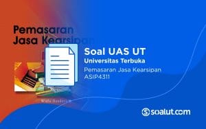 Soal UAS UT ASIP4311 Pemasaran Jasa Kearsipan dan Kunci Jawaban