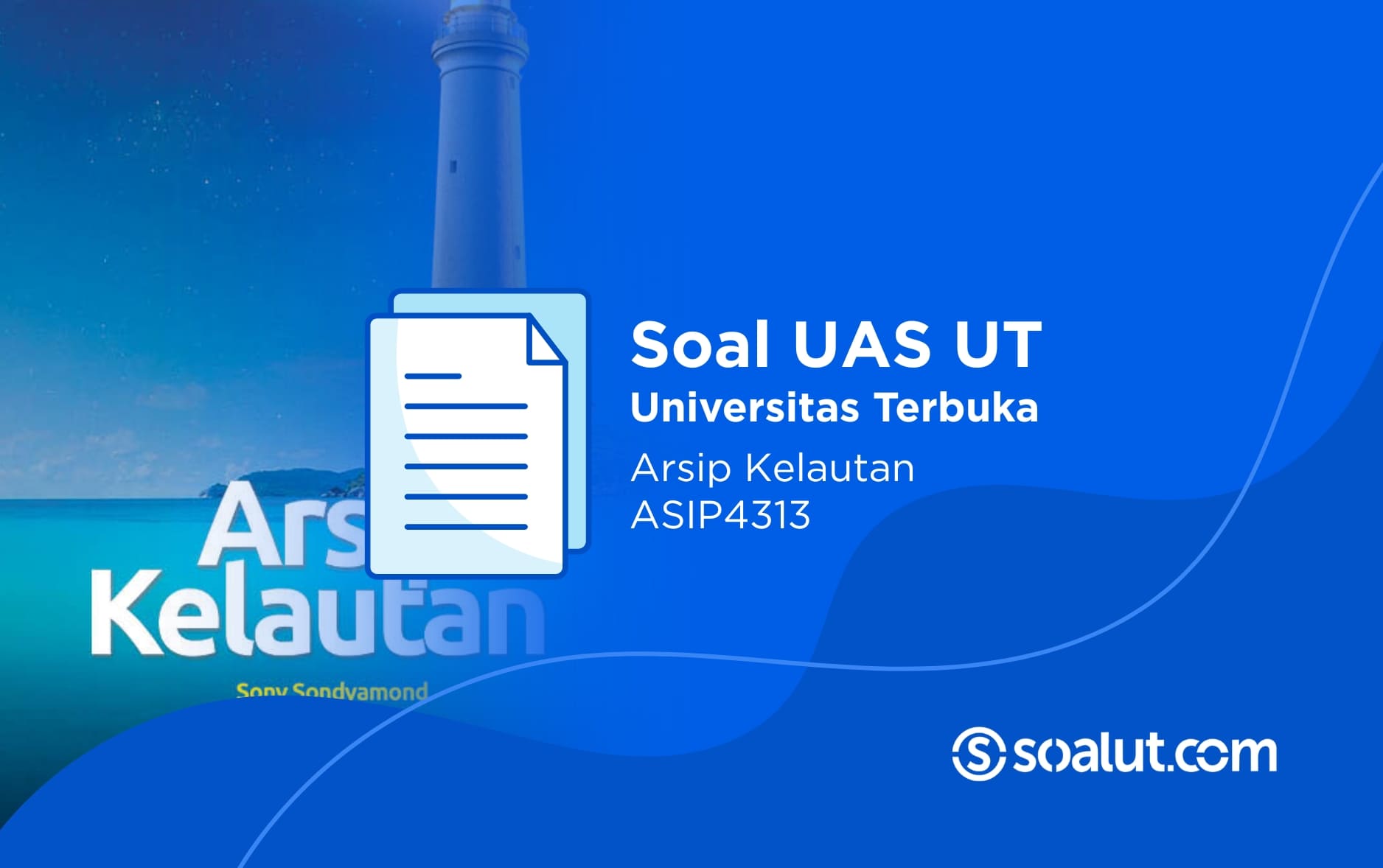 Soal UAS UT ASIP4313 Arsip Kelautan dan Kunci Jawaban