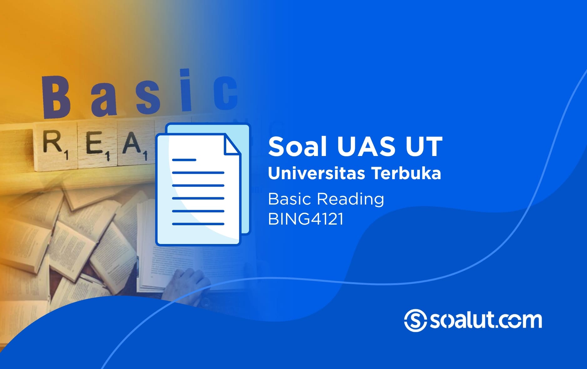 Soal UAS UT BING4121 Basic Reading dan Kunci Jawaban