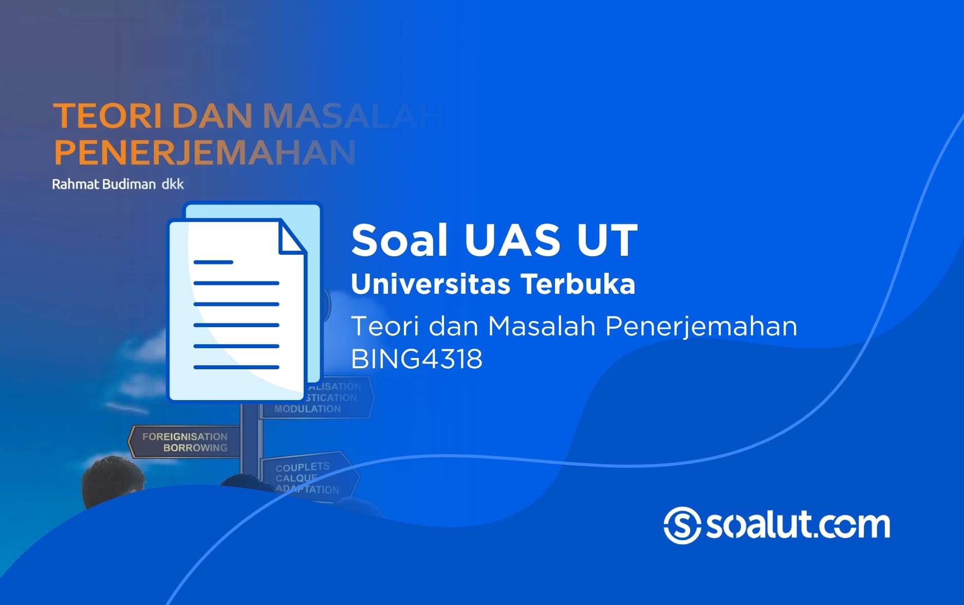Soal UAS UT BING4318 Teori dan Masalah Penerjemahan Beserta Kunci Jawaban