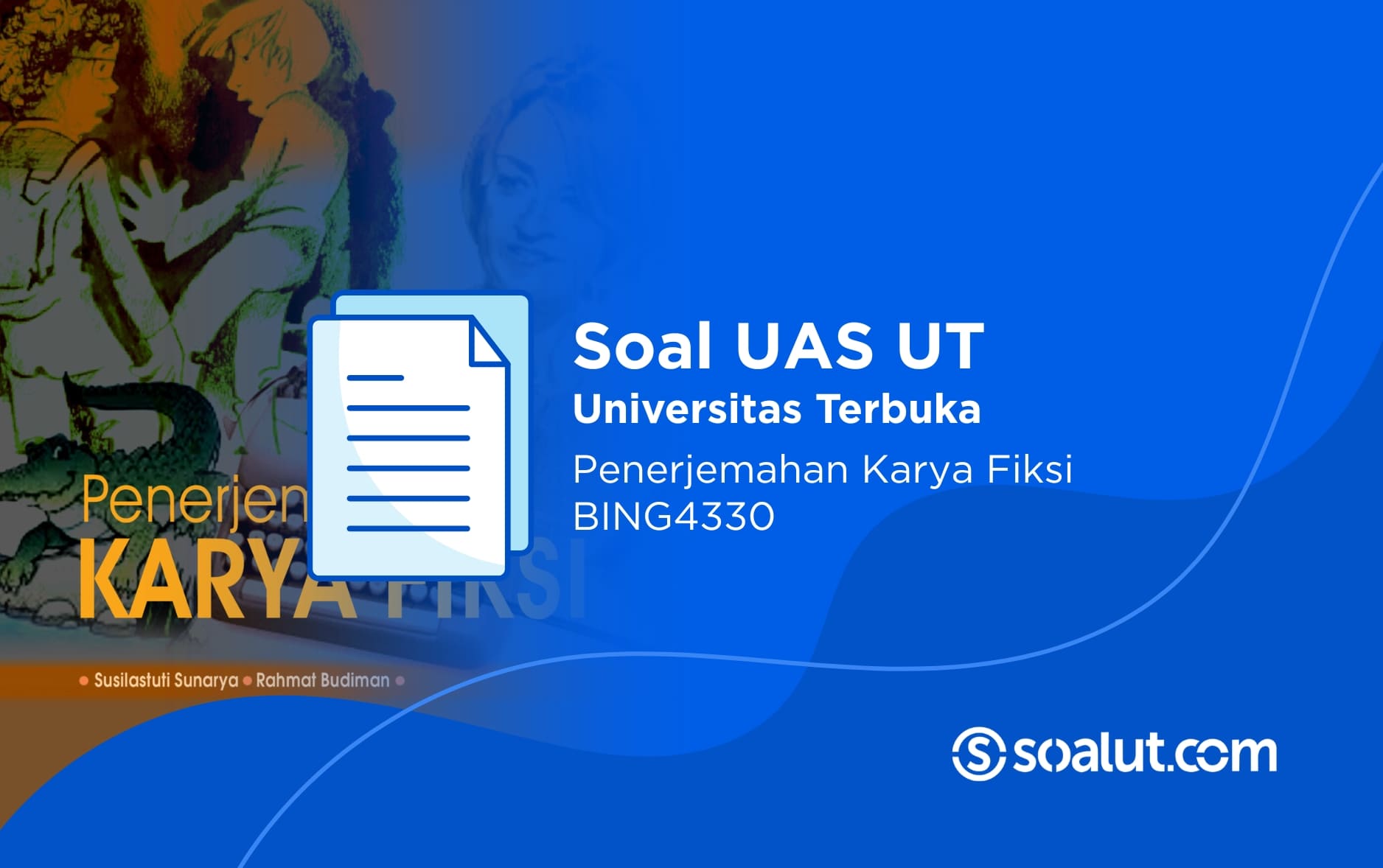 Soal UAS UT BING4330 Penerjemahan Karya Fiksi dan Kunci Jawaban