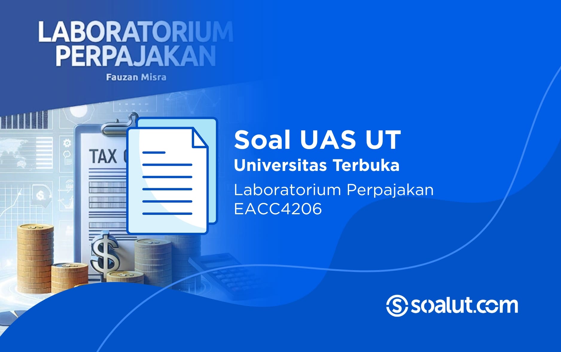 Soal UAS UT EACC4206 Laboratorium Perpajakan dan Kunci Jawaban