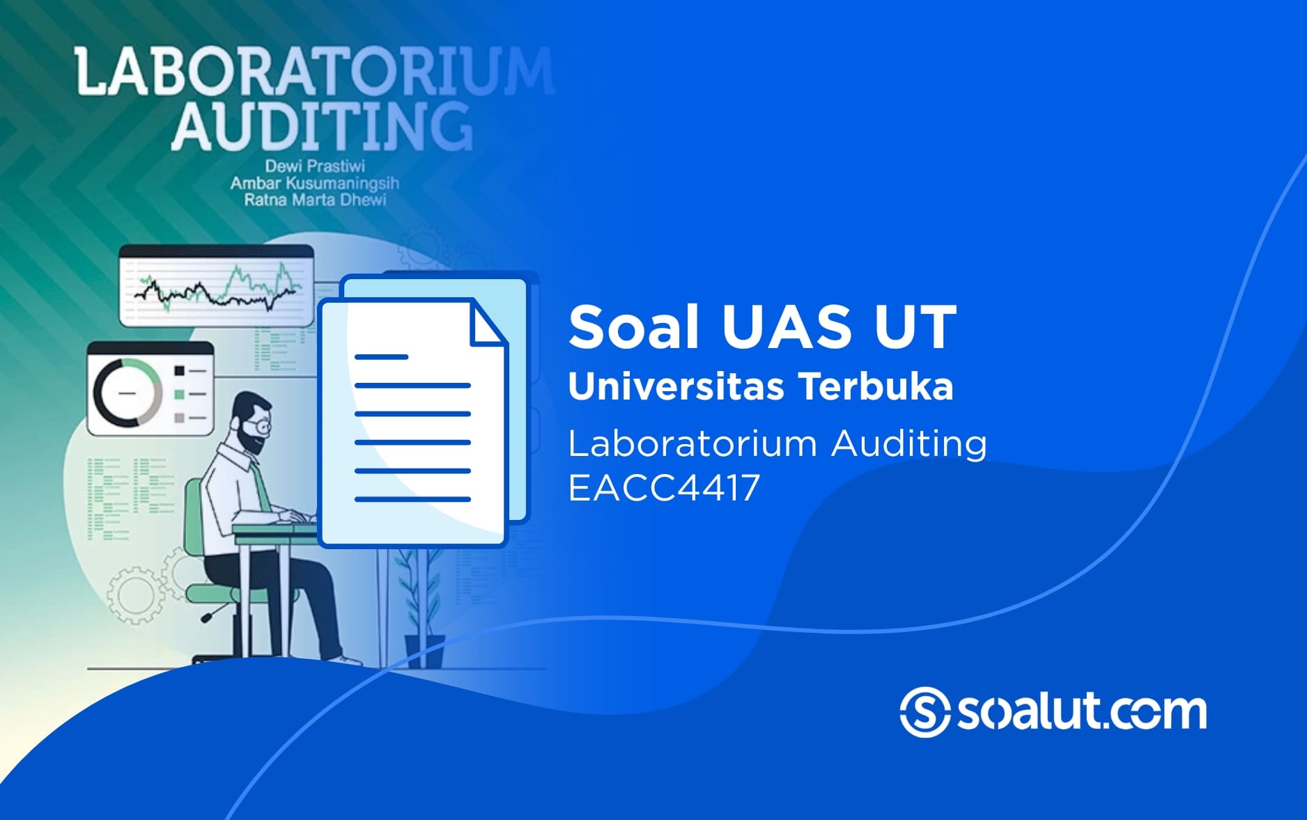 Soal UAS UT EACC4417 Laboratorium Auditing dan Kunci Jawaban