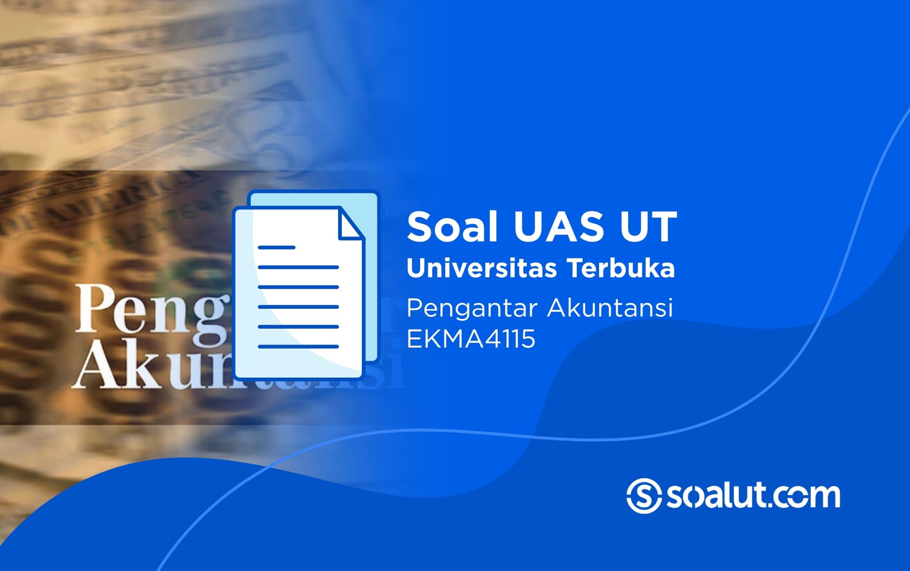 Soal UAS UT EKMA4115 Pengantar Akuntansi dan Kunci Jawaban