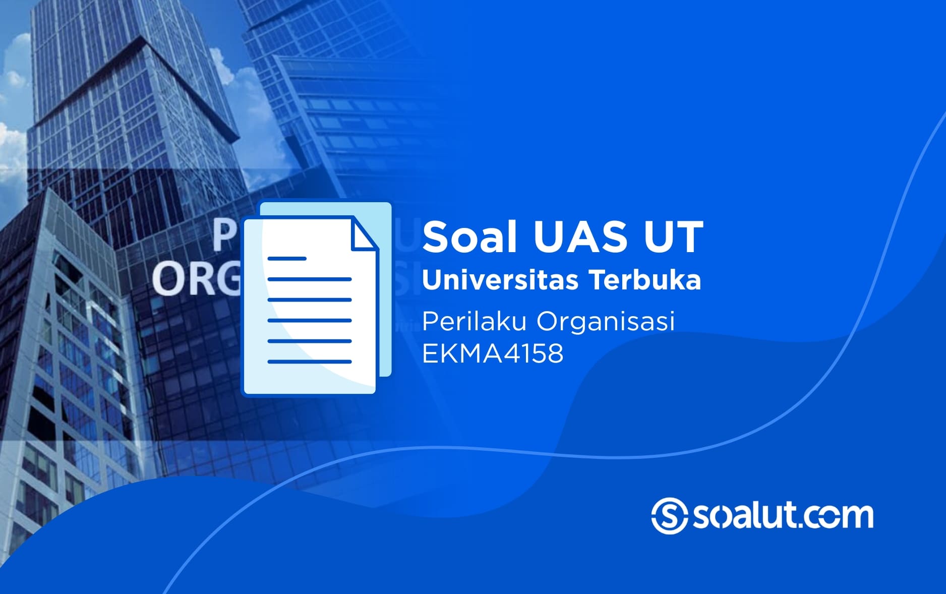 Soal UAS UT EKMA4158 Perilaku Organisasi dan Kunci Jawaban