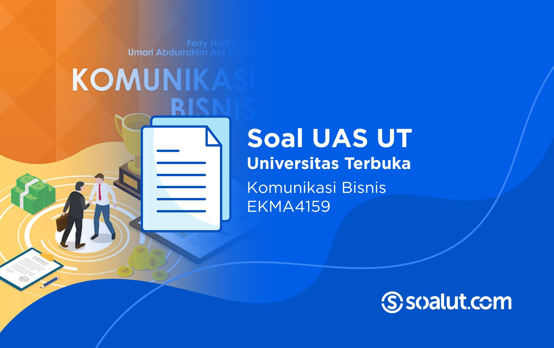 Soal UAS UT EKMA4159 Komunikasi Bisnis dan Kunci Jawaban