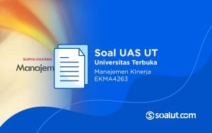 Soal UAS UT EKMA4263 Manajemen Kinerja dan Kunci Jawaban