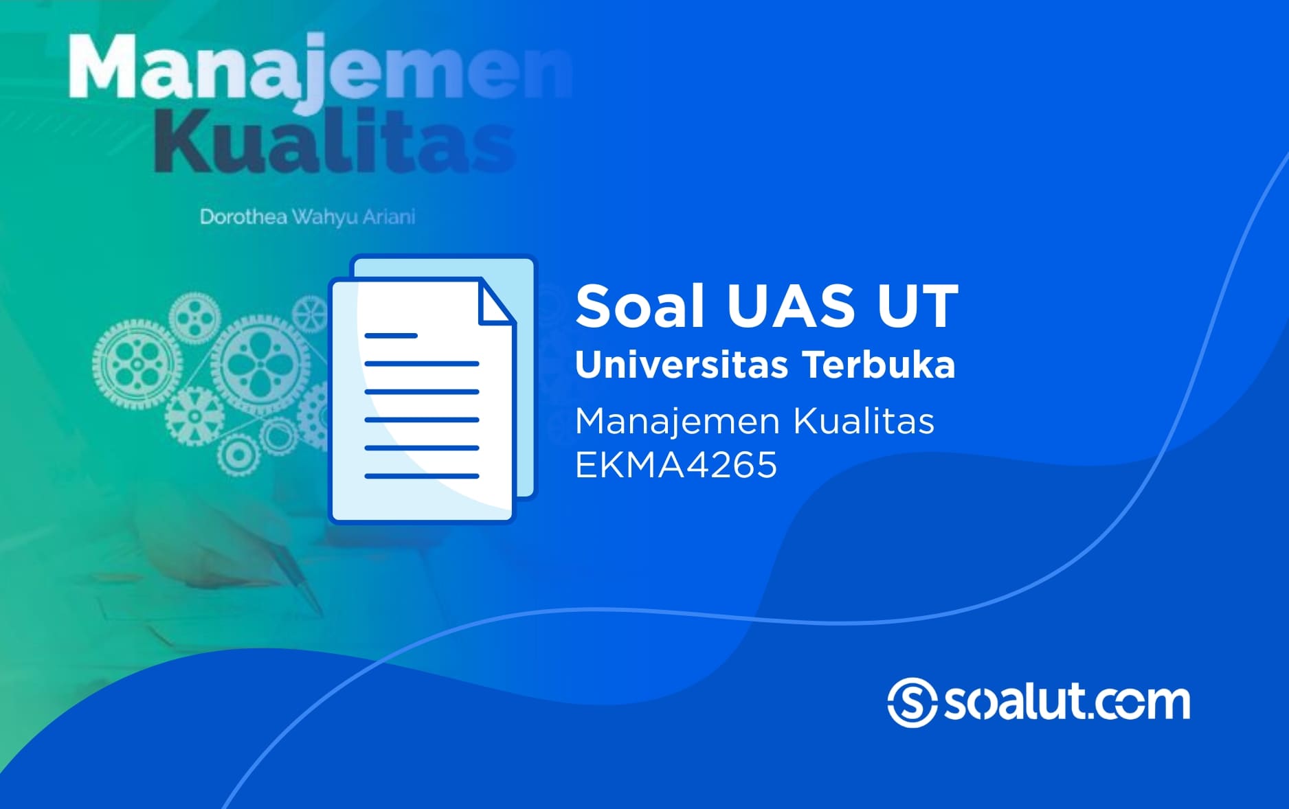 Soal UAS UT EKMA4265 Manajemen Kualitas dan Kunci Jawaban