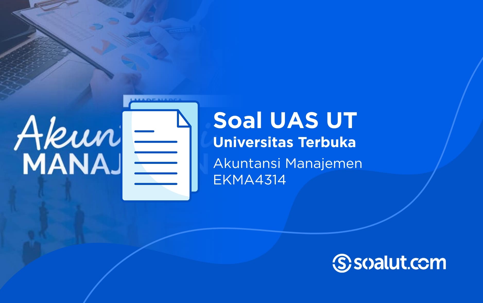 Soal UAS UT EKMA4314 Akuntansi Manajemen dan Kunci Jawaban