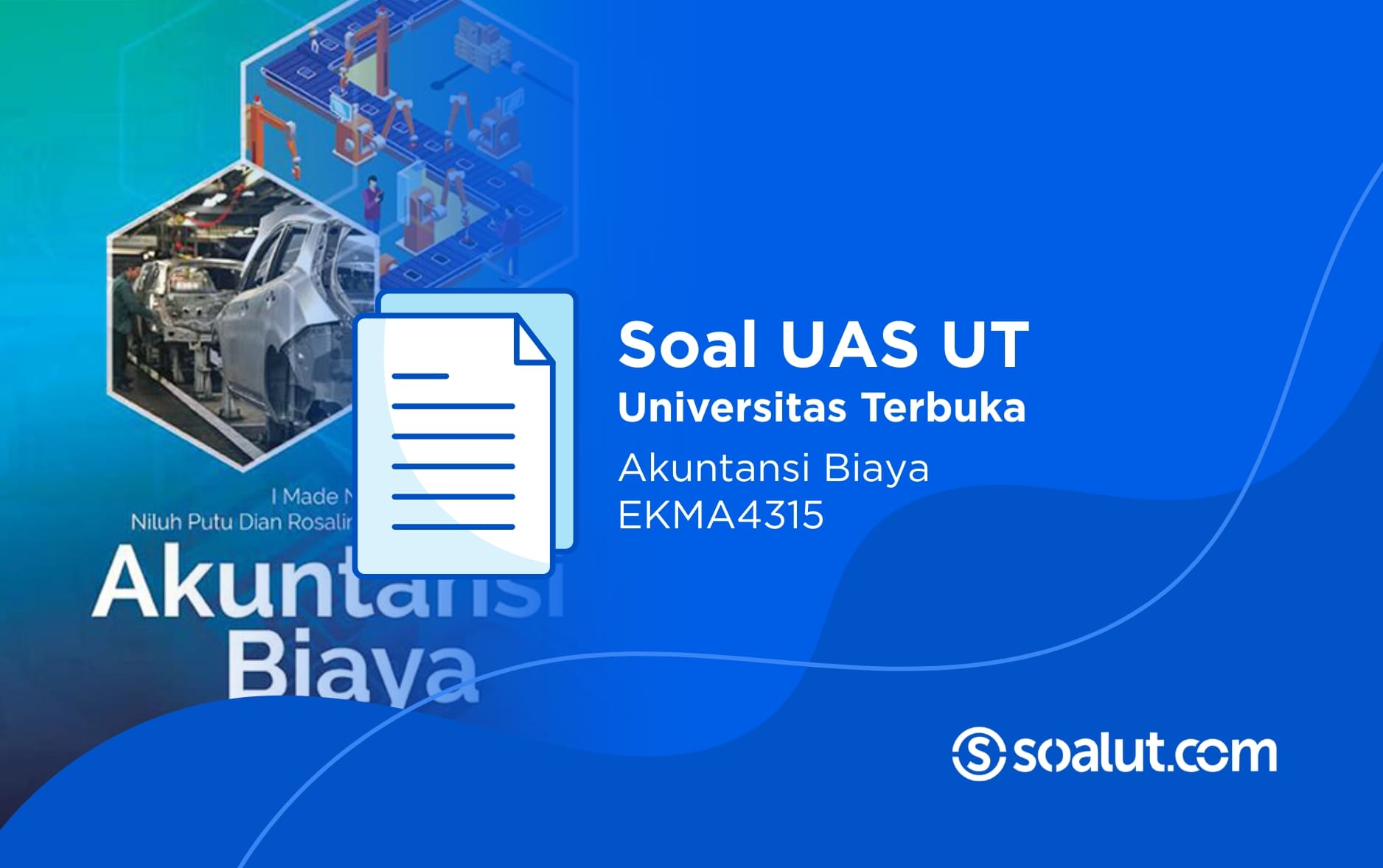 Soal UAS UT EKMA4315 Akuntansi Biaya dan Kunci Jawaban