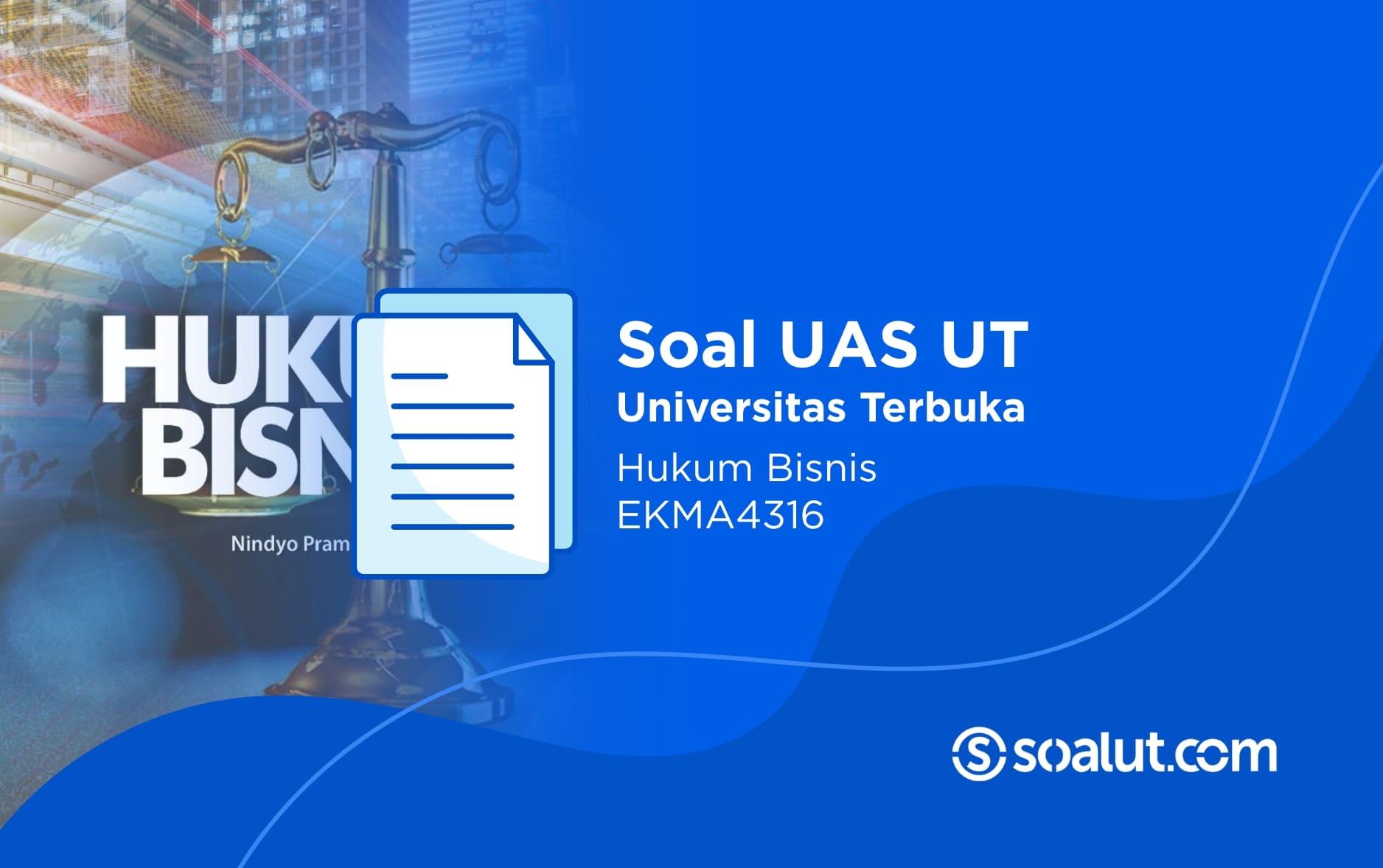 Soal UAS UT EKMA4316 Hukum Bisnis dan Kunci Jawaban