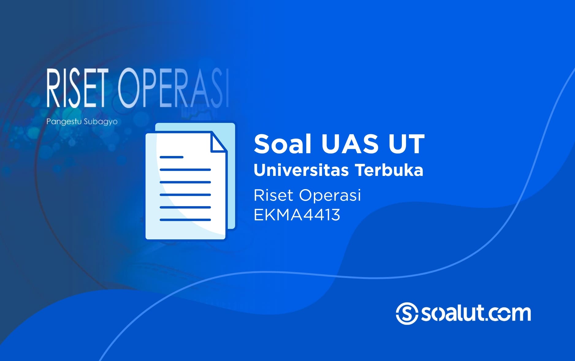Soal UAS UT EKMA4413 Riset Operasi dan Kunci Jawaban