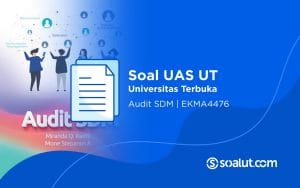 Soal UAS UT EKMA4476 Audit SDM dan Kunci Jawaban