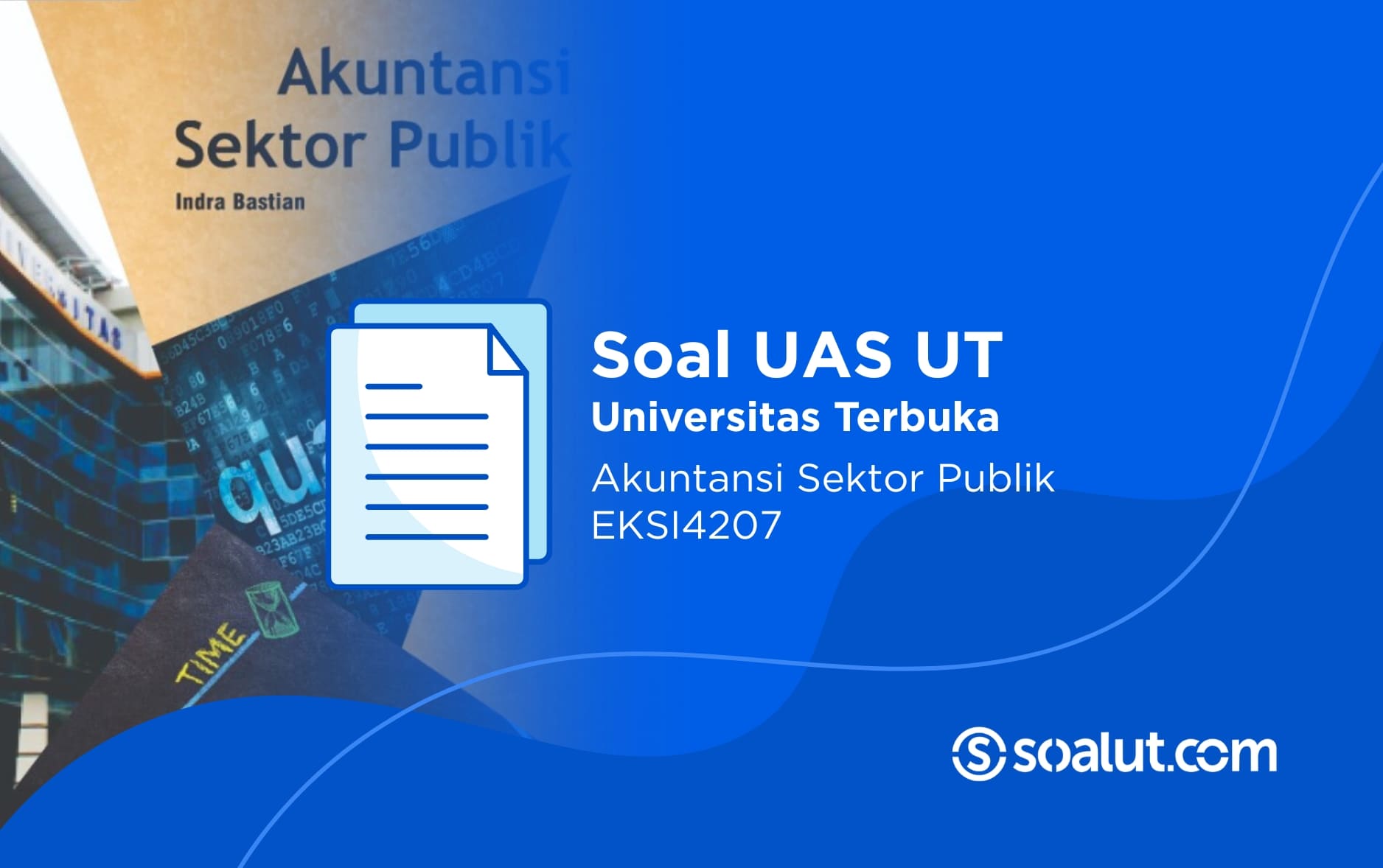 Soal UAS UT EKSI4207 Akuntansi Sektor Publik dan Kunci Jawaban