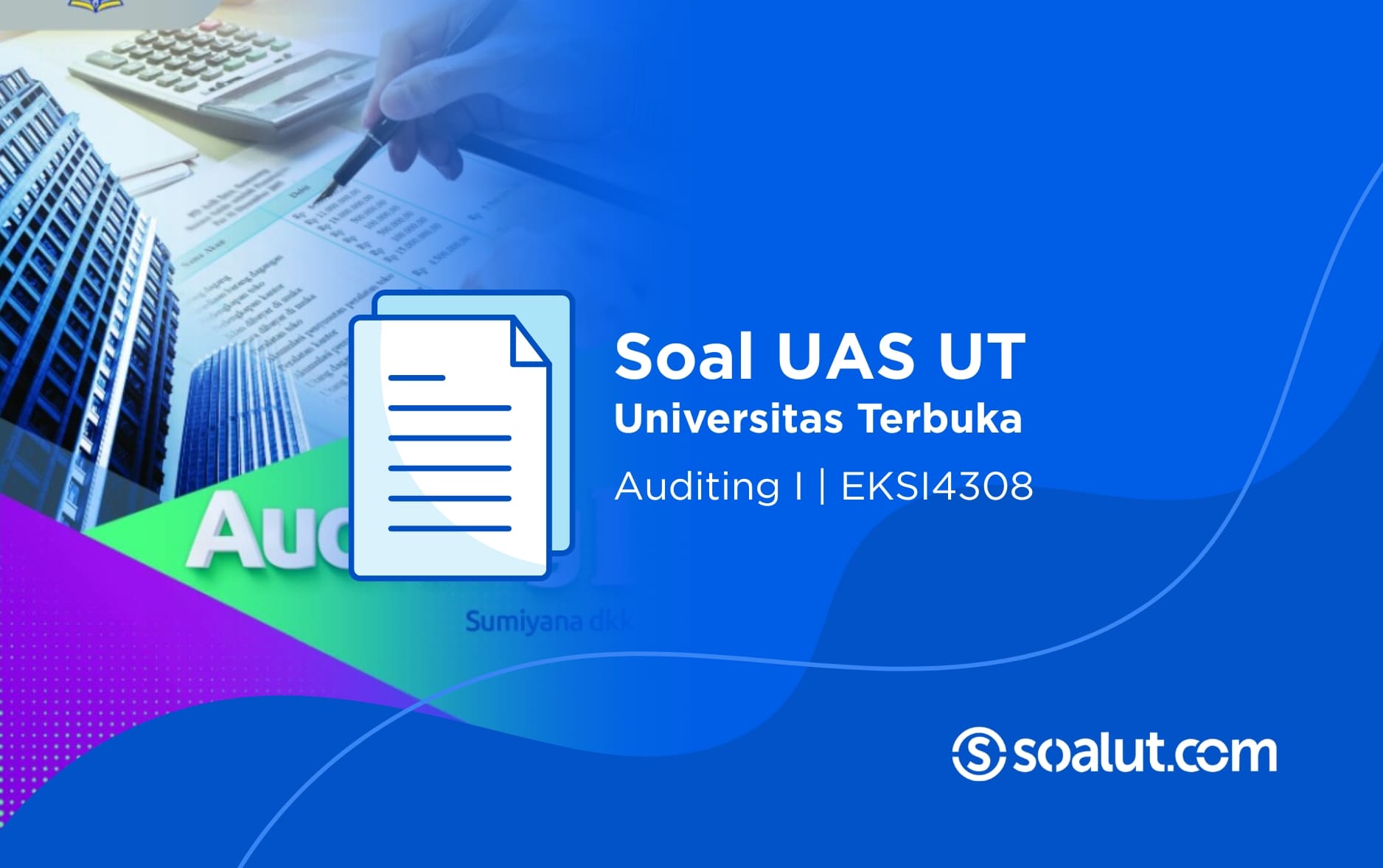 Soal UAS UT EKSI4308 Auditing I dan Kunci Jawaban