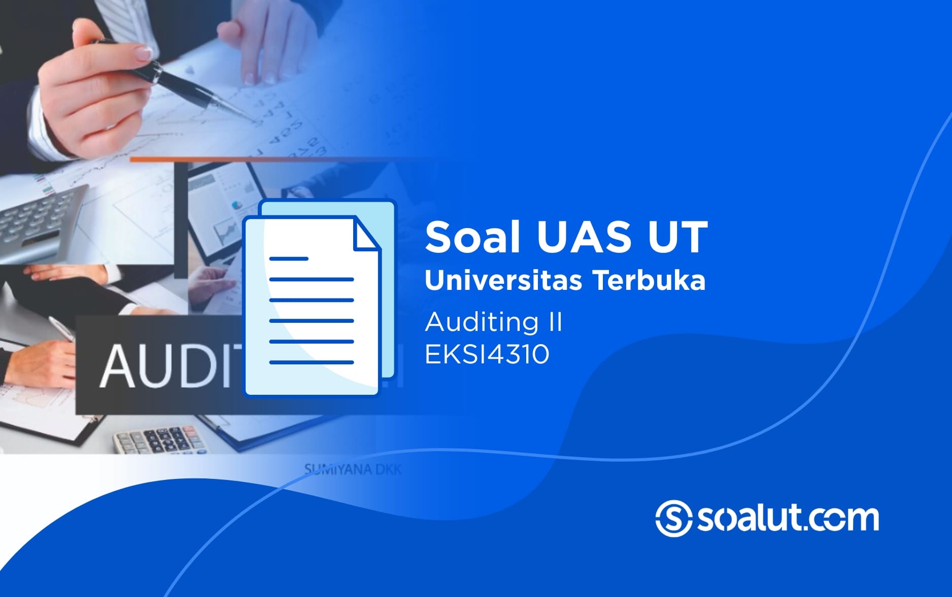 Soal UAS UT EKSI4310 Auditing II dan Kunci Jawaban