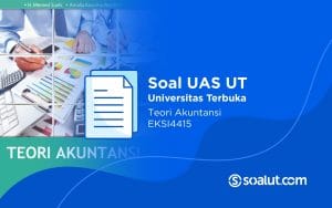 Soal UAS UT EKSI4415 Teori Akuntansi dan Kunci Jawaban