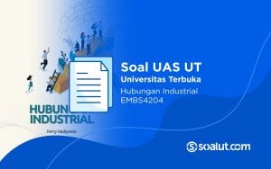 Soal UAS UT EMBS4204 Hubungan Industrial dan Kunci Jawaban