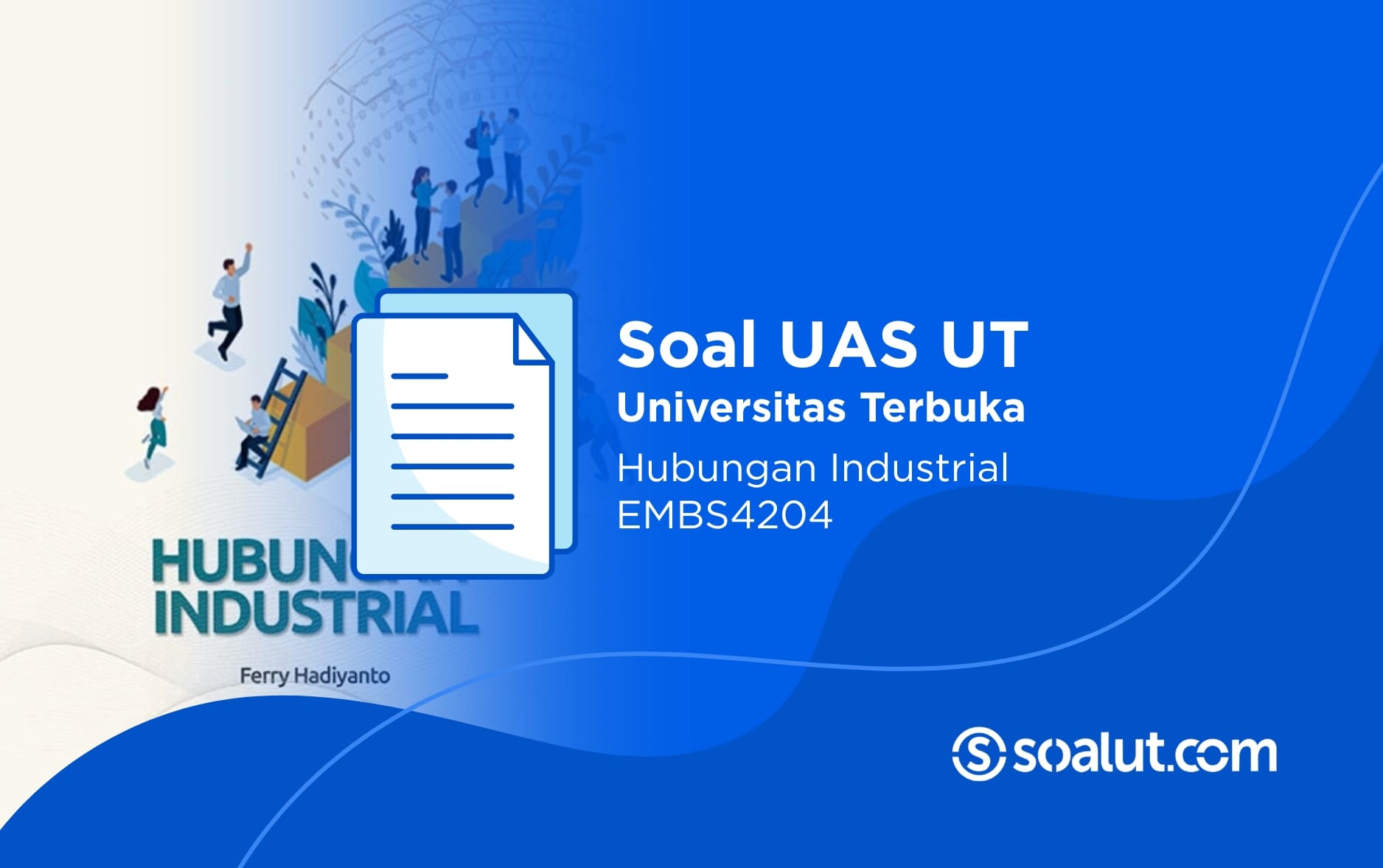 Soal UAS UT EMBS4204 Hubungan Industrial dan Kunci Jawaban