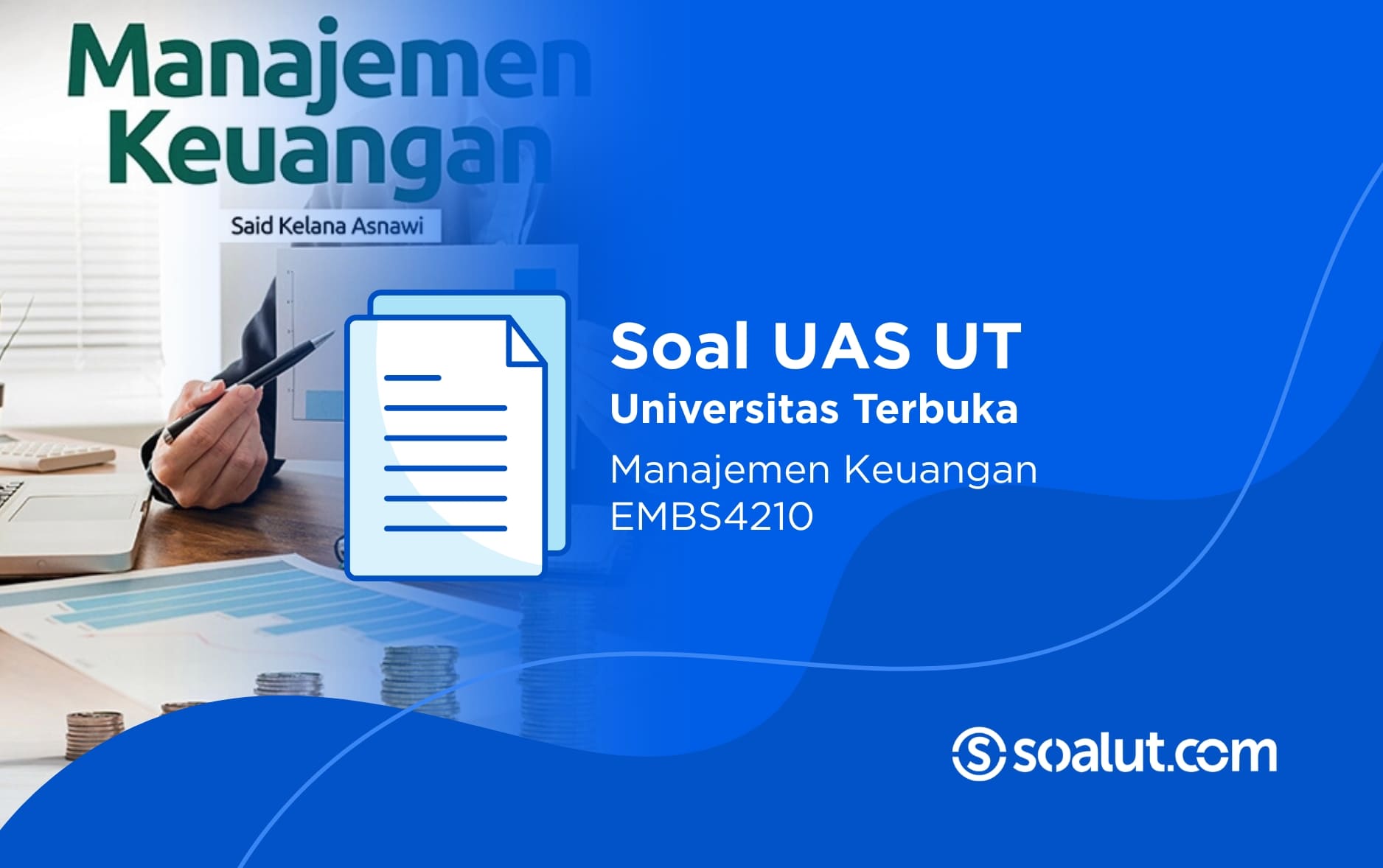 Soal UAS UT EMBS4210 Manajemen Keuangan dan Kunci Jawaban