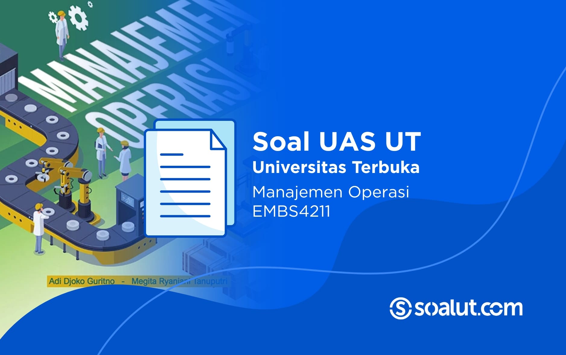 Soal UAS UT EMBS4211 Manajemen Operasi dan Kunci Jawaban