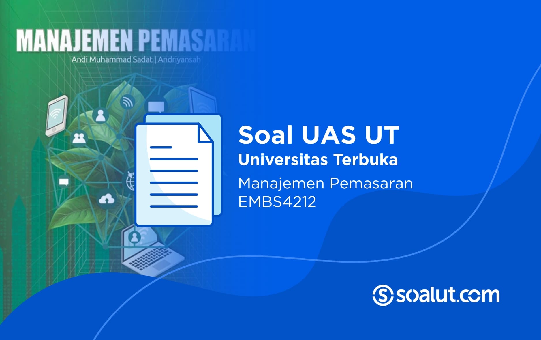 Soal UAS UT EMBS4212 Manajemen Pemasaran dan Kunci Jawaban