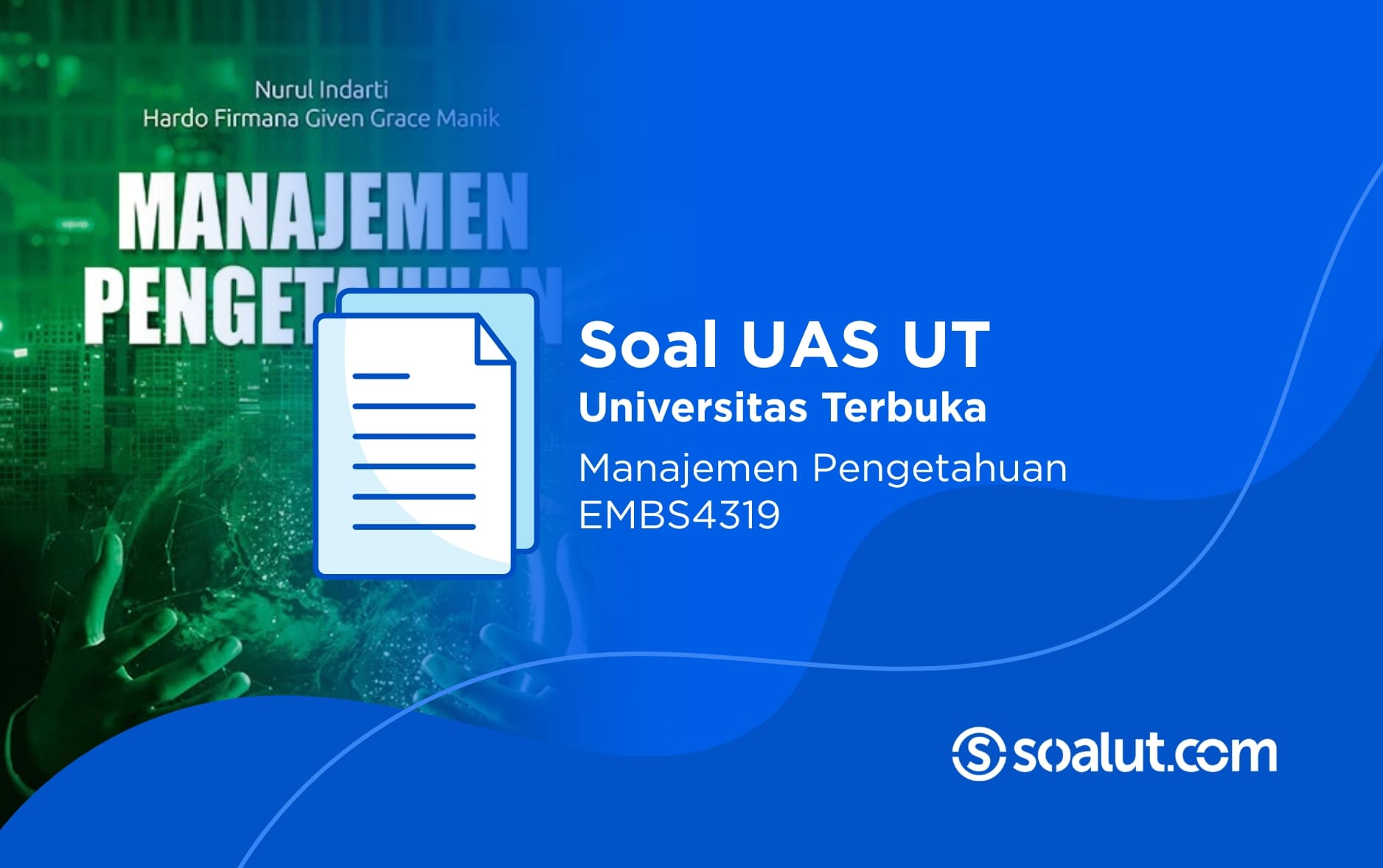 Soal UAS UT EMBS4319 Manajemen Pengetahuan dan Kunci Jawaban