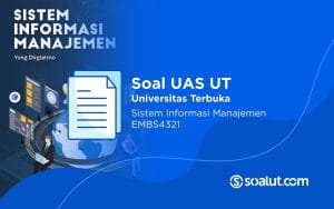 Soal UAS UT EMBS4321 Sistem Informasi Manajemen dan Kunci Jawaban