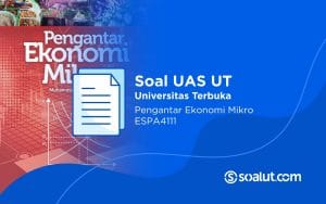 Soal UAS UT ESPA4111 Pengantar Ekonomi Mikro dan Kunci Jawaban