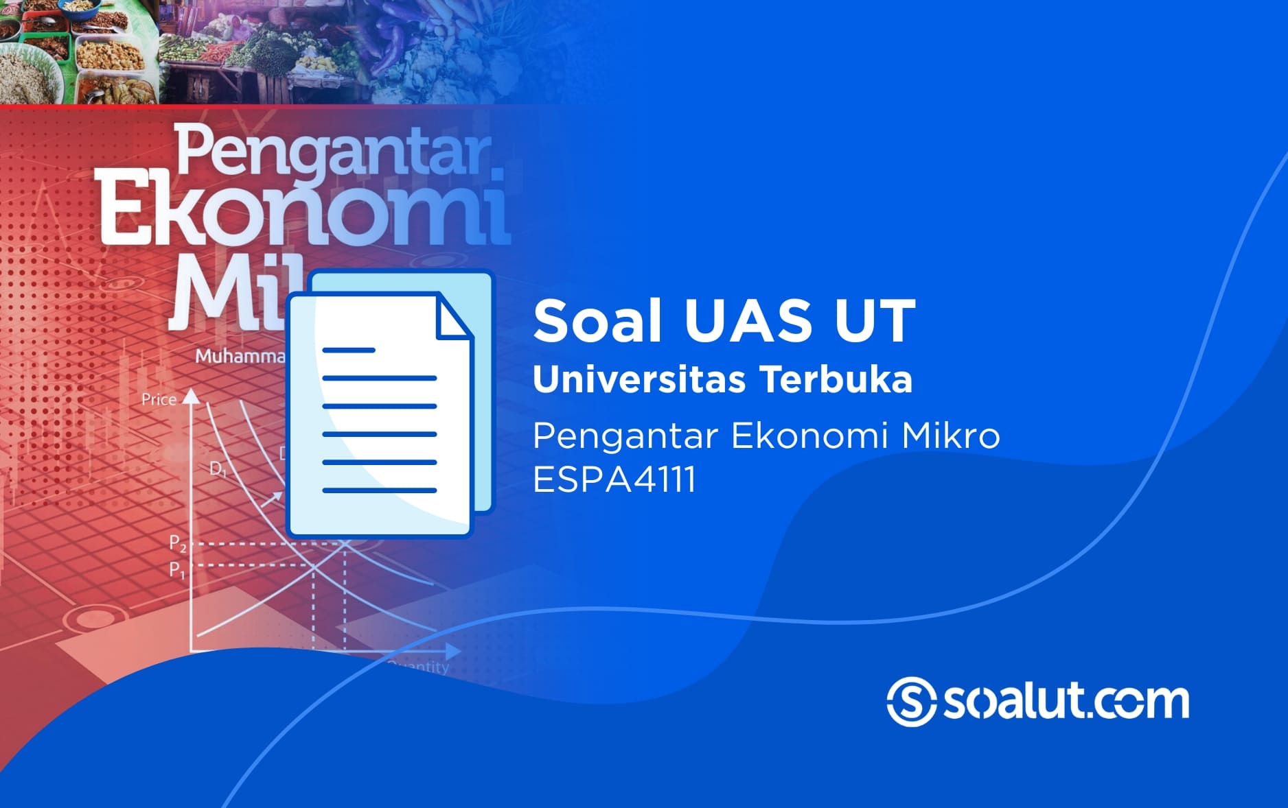 Soal UAS UT ESPA4111 Pengantar Ekonomi Mikro dan Kunci Jawaban