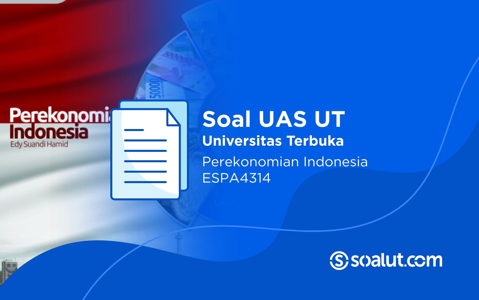 Soal UAS UT ESPA4314 Perekonomian Indonesia dan Kunci Jawaban