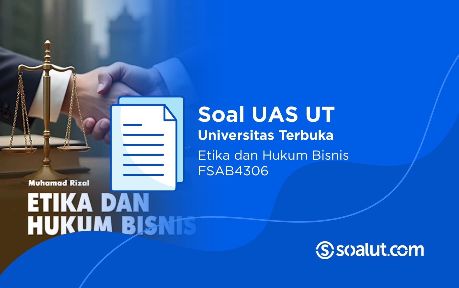 Soal UAS UT FSAB4306 Etika dan Hukum Bisnis Beserta Kunci Jawaban