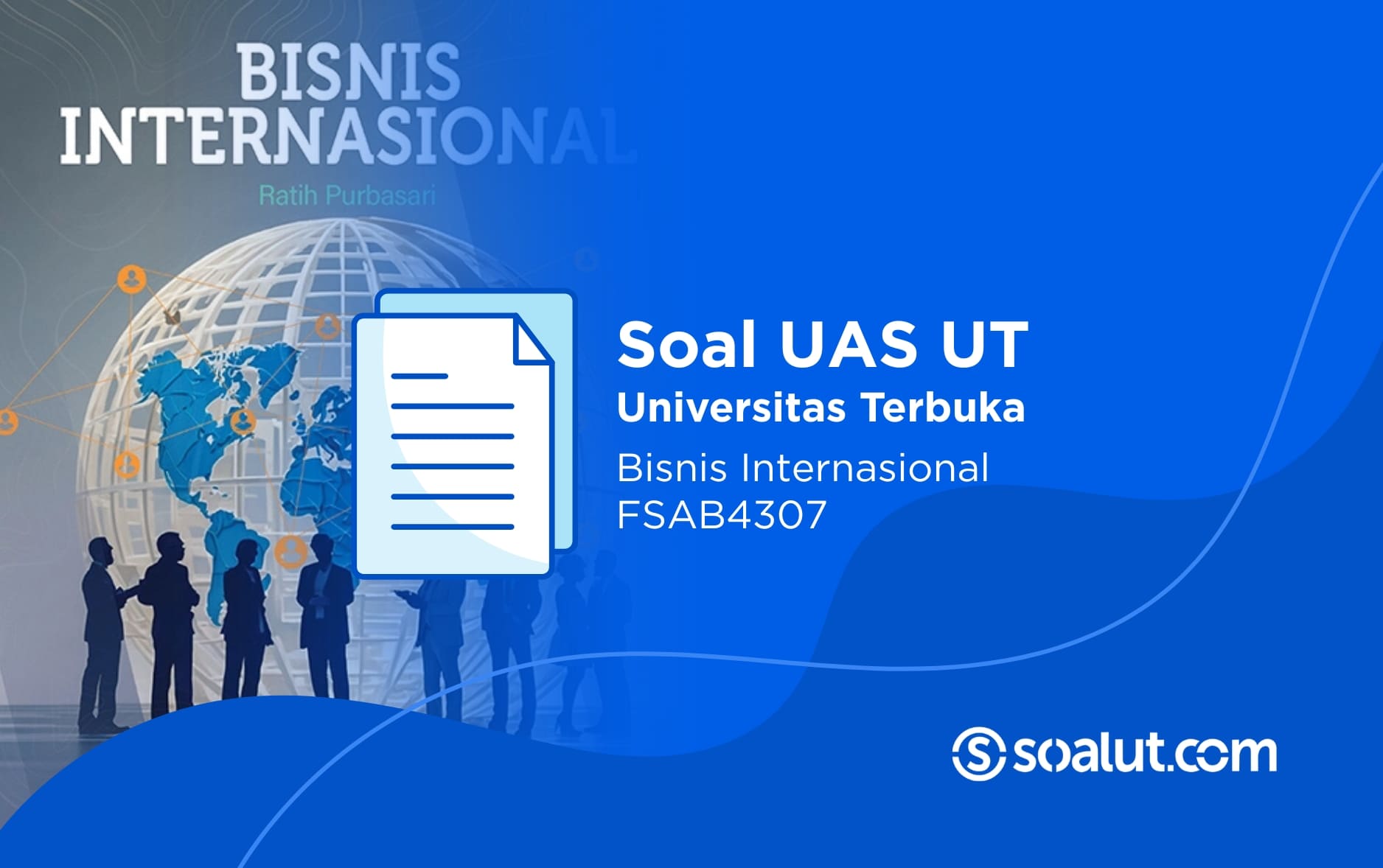 Soal UAS UT FSAB4307 Bisnis Internasional dan Kunci Jawaban