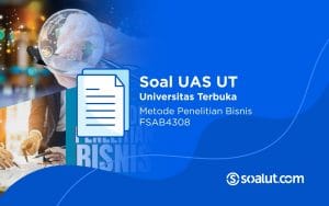 Soal UAS UT FSAB4308 Metode Penelitian Bisnis dan Kunci Jawaban