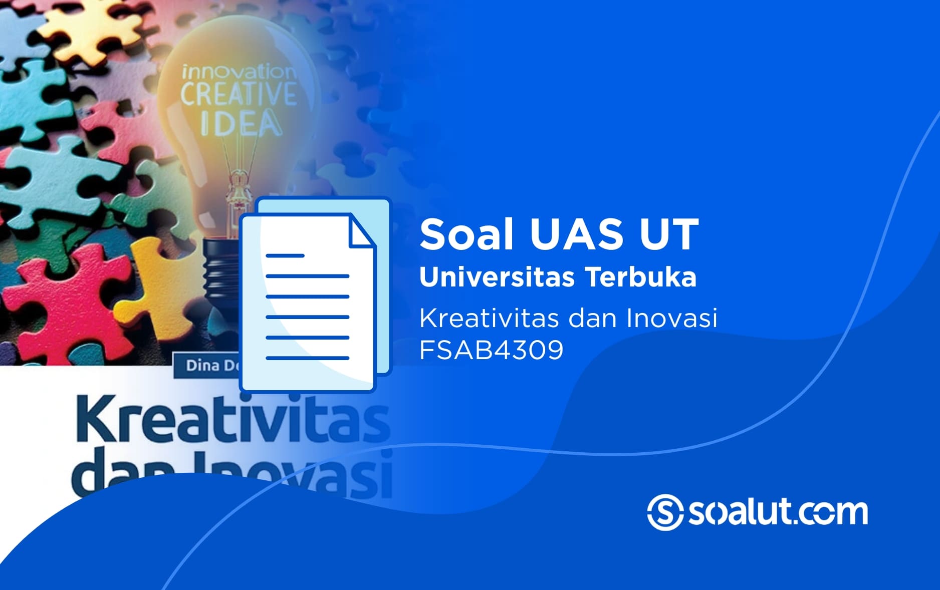 Soal UAS UT FSAB4309 Kreativitas dan Inovasi Beserta Kunci Jawaban