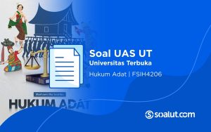 Soal UAS UT FSIH4206 Hukum Adat dan Kunci Jawaban