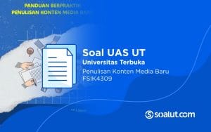 Soal UAS UT FSIK4309 Penulisan Konten Media Baru dan Kunci Jawaban