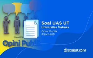 Soal UAS UT FSIK4405 Opini Publik dan Kunci Jawaban
