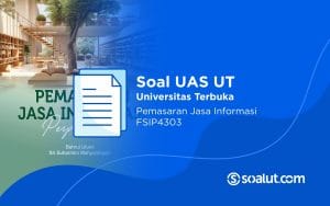 Soal UAS UT FSIP4303 Pemasaran Jasa Informasi Perpustakaan dan Kunci Jawaban