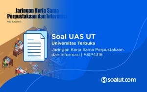 Soal UAS UT FSIP4316 Jaringan Kerjasama Perpustakaan dan Informasi Beserta Kunci Jawaban