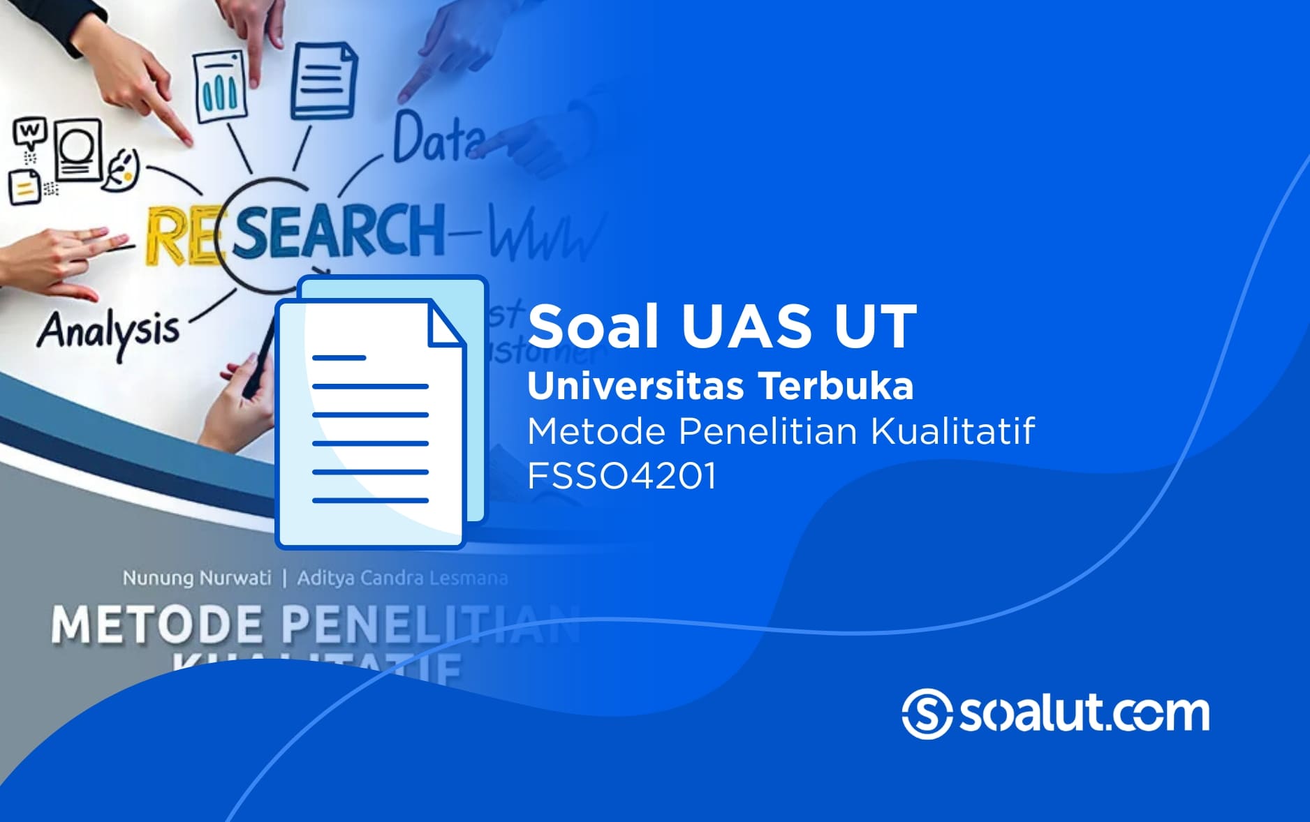 Soal UAS UT FSSO4201 Metode Penelitian Kualitatif dan Kunci Jawaban