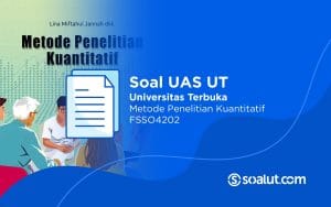 Soal UAS UT FSSO4202 Metode Penelitian Kuantitatif dan Kunci Jawaban