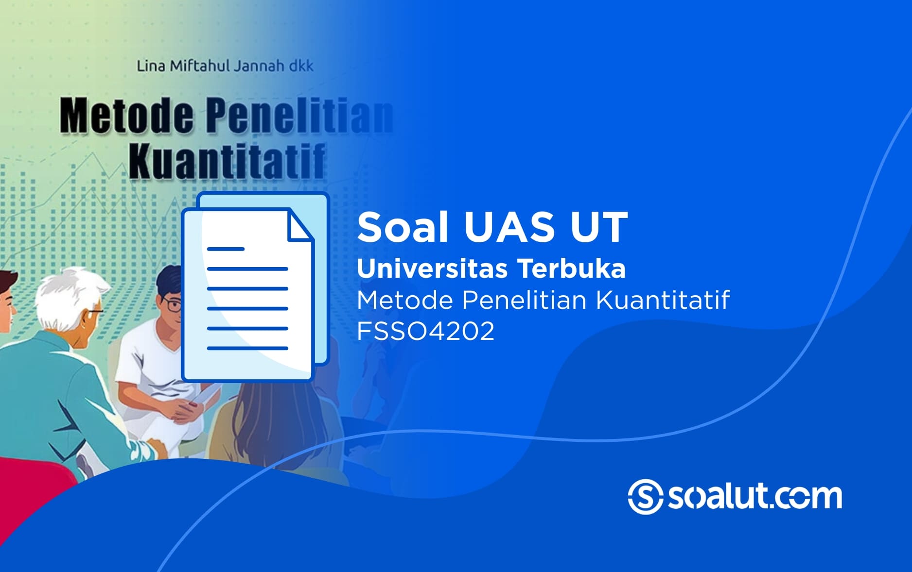 Soal UAS UT FSSO4202 Metode Penelitian Kuantitatif dan Kunci Jawaban