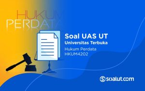 Soal UAS UT HKUM4202 Hukum Perdata dan Kunci Jawaban